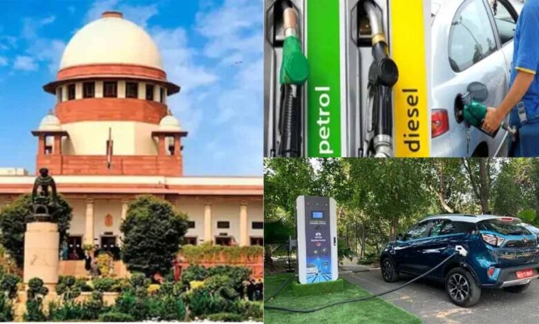 दिल्ली-NCR में पेट्रोल-डीजल वाहनों पर संभावित बैन, सुप्रीम कोर्ट ने ई-व्हीकल्स को बताया बेहतर विकल्प दिल्ली-NCR में पेट्रोल-डीजल वाहनों पर संभावित बैन, सुप्रीम कोर्ट ने ई-व्हीकल्स को बताया बेहतर विकल्प